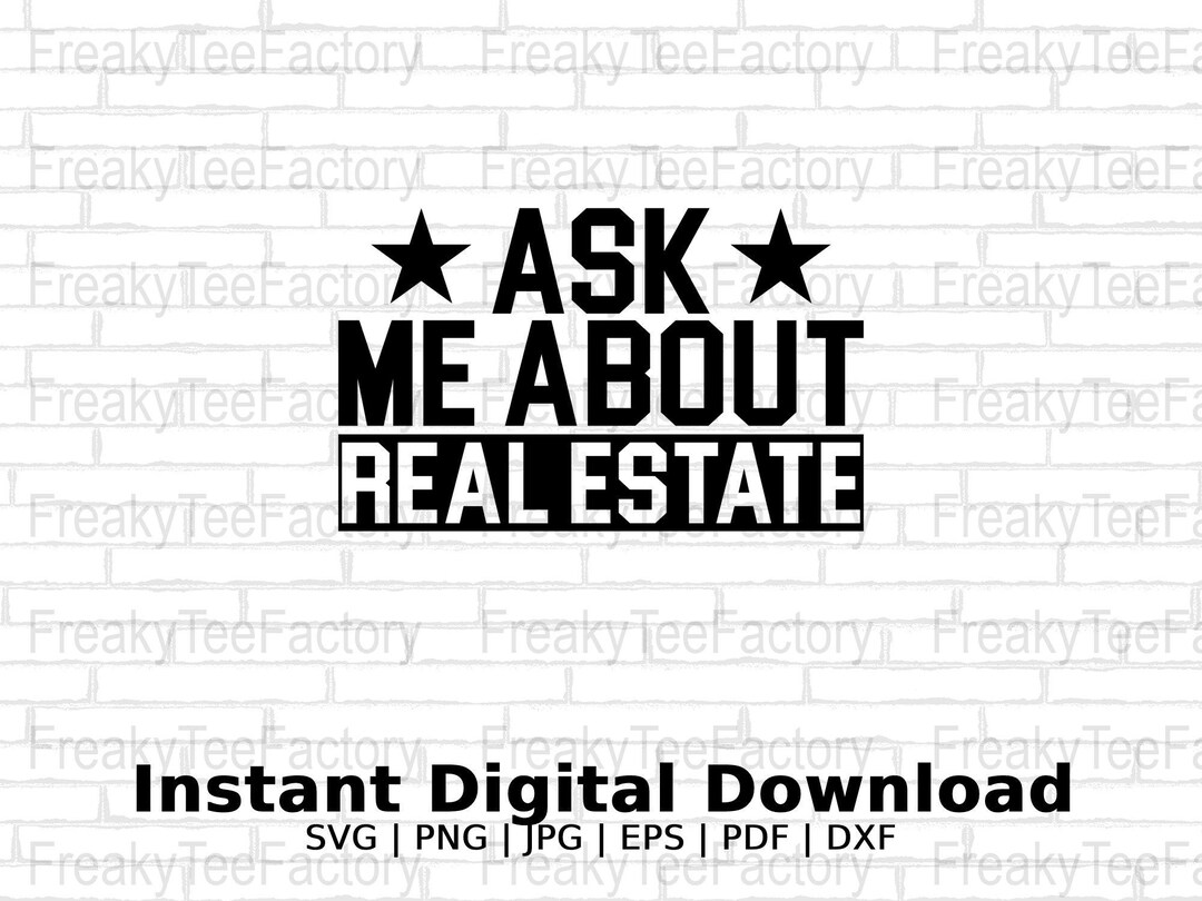 Ask Me About Real Estate Svg Png Jpg Eps Pdf Instant Vector File