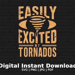 Funny Tornado Enthusiast SVG, Easily Excited By Tornados Jpg, Metereology Lover Gift PNG, Meteorology Student Svg