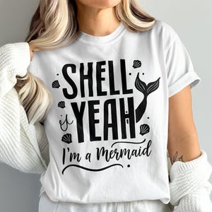 Mermaid Lover T-Shirt, Shell Yeah I&#39;m A Mermaid Tee, Ocean Enthusiast Shirt, Beach Lover Sweatshirt, Nautical Hoodie