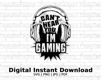 Ich kann dich nicht hören, ich spiele SVG, lustiger Gamer Jpg, Gaming Meme SVG, Geburtstagsgeschenk für Gamer, 30.Geburtstag Gaming PNG