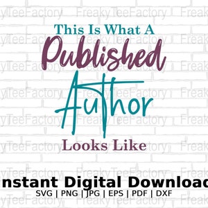 May include: A white brick background with teal and purple text that reads "This Is What A Published Author Looks Like" and "Instant Digital Download SVG | PNG | JPG | EPS | PDF | DXF".