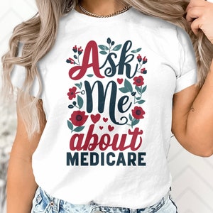 Ask Me About Medicare T-Shirt Gift Insurance Broker