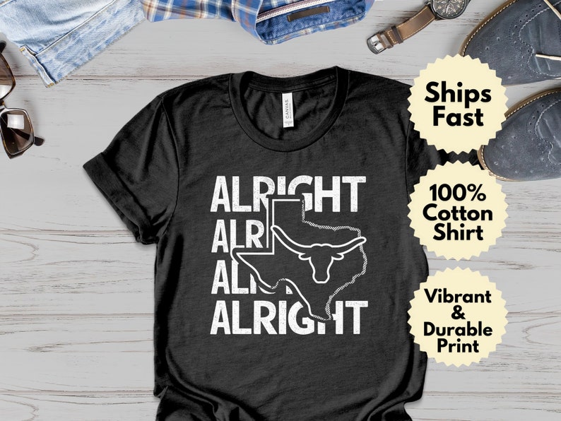 Alright Alright Texas T-Shirt, Cool Texas Longhorn Design, Southern Style Hoodie, Cowboy Western Vibe Sweatshirt image 1