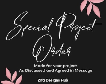 Custom Special Project Order, As Agreed