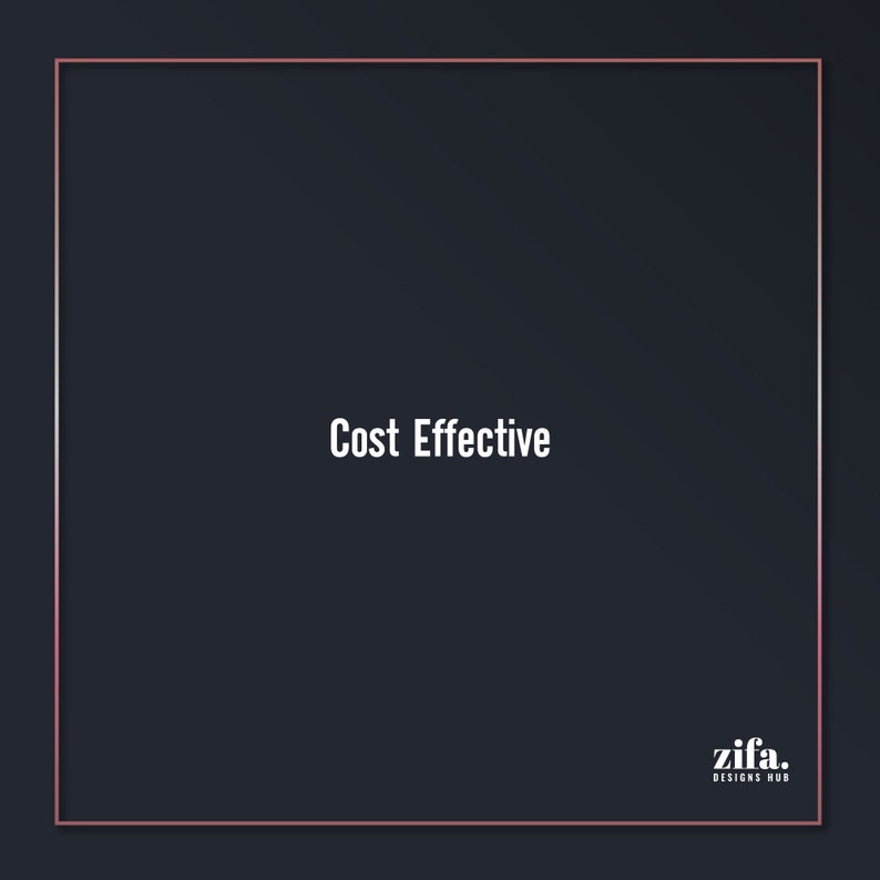 May include: A dark grey square with a pink border. The text "Cost Effective" is centred in the square. The text "zifa. DESIGNS HUB" is in the bottom right corner of the square.