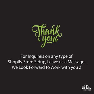 May include: Green text on a black background that says "Thank you!"  For inquiries on any type of Shopify store setup, leave us a message. We look forward to working with you. zifa. DESIGNS HUB