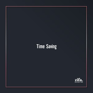 May include: A black and white graphic design with a pink border. The text "Time Saving" is centred in the graphic. The text "zifa. DESIGNS HUB" is in the bottom right corner of the graphic.