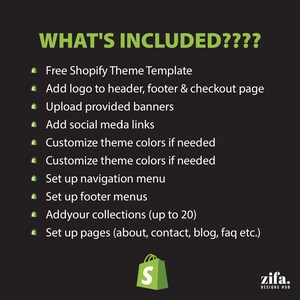 May include: A green graphic with the text "WHAT'S INCLUDED????" and a list of services offered for setting up a Shopify store. The services include adding a logo, uploading banners, customizing colors, setting up menus, adding collections, and setting up pages. The graphic also includes a shopping bag icon with the letter "S" inside.