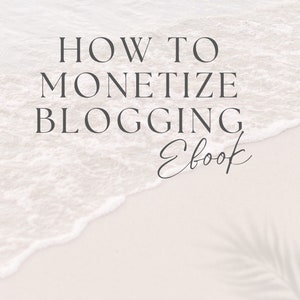 May include: A white and gray text graphic on a beach background. The text reads "How to Monetize Blogging Ebook".