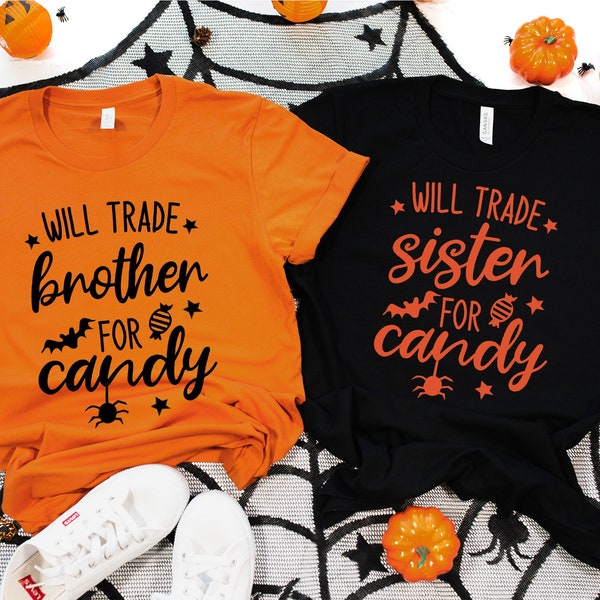 Will Trade Sister Brother For Candy Shirt | Halloween Shirt | Funny Shirt | Fall Shirt | Trick Or Treat | Gift Tees | Trade Candy