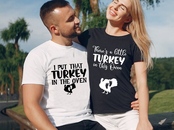 I Put Little Turkey In That Oven Pregnancy Gift For Daddy T-Shirt I Put Little Turkey In That Oven Pregnancy Gift For Daddy T-Shirt