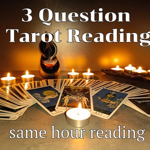 SAME HOUR 3 Questions Tarot Reading, fast accurate reliable pysicic