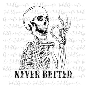 Never Better Skeleton | PNG/SVG file