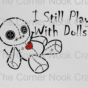 Voodoo Doll Vinyl Decal - I Still Play with Dolls Horror/ Funny/ Car/ Vehicle