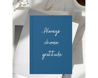 Always Choose Gratitude Journal for Thoughts, Meditation, Motivation, Manifestation, Affirmations for Men and Women | Daily Notebook
