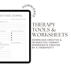 May include: A digital tablet displaying a gratitude journal template, with sections for daily reflections. The image also features the text "Therapy Tools & Worksheets" and "Download creative & interactive therapy worksheets created by a therapist!!!".