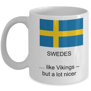 Schweden, Dänen und Norweger sind wie Wikinger - aber schöner Tasse | Beste Keramik Kaffeetasse mit Sprüchen | Tasse mit schwedische Flagge