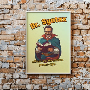 Könnte beinhalten: Ein gerahmtes Poster mit einer Cartoon-Illustration eines Mannes mit Brille und Schnurrbart, der ein Buch liest. Auf dem Poster steht "Dr. Syntax" und "affixes are the ultimate power-ups."