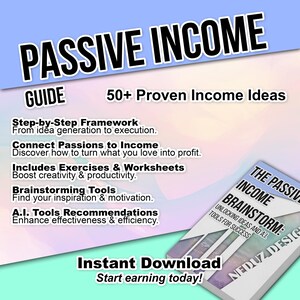 May include: A digital guide with a pink and blue gradient background. The title is "Passive Income Guide" with the text "50+ Proven Income Ideas". The guide includes a step-by-step framework, connecting passions to income, exercises and worksheets, brainstorming tools, and A.I. tools recommendations. The guide is available for instant download.