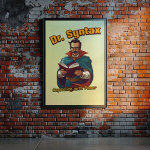 Peut inclure: Une affiche de style vintage représentant un personnage de dessin animé nommé Dr. Syntax, portant une cape bleue et des lunettes, tenant un livre. L'affiche a un fond jaune avec le texte "Capitalize with Power" en bas.