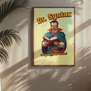 Peut inclure: Une affiche de style vintage représentant un personnage de dessin animé nommé Dr. Syntax, portant une cape bleue et des lunettes, tenant un livre. L'affiche a un fond jaune avec le texte "Dr. Syntax" et "Conjunctions Unite!" en caractères gras orange.