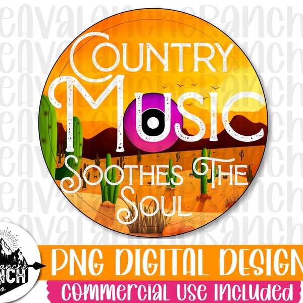 Country Music Soothes The Soul Png, Sublimation Designs Downloads, Country Png, Png Files For Sublimation, Digital Download, Country Music