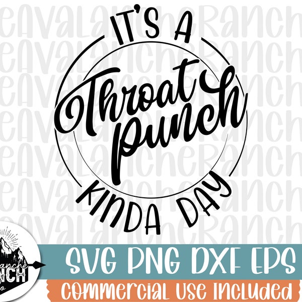 It's A Throat Punch Kinda Day Svg Png Dxf Eps, Funny Cut File, Throat Punch Svg, Sublimation Designs, Cricut Silhouette Cut File, Laser Cut