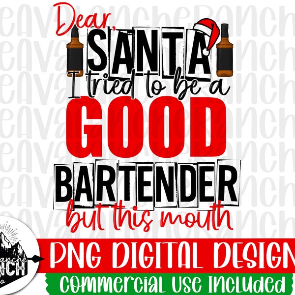 Dear Santa I Tried To Be A Good Bartender But This Mouth Png, Christmas Png, Sublimation Designs Downloads, Png Files For Sublimation