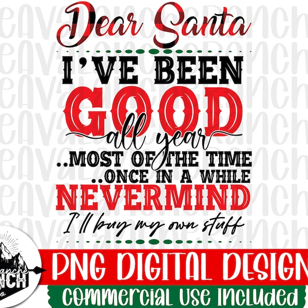 Dear Santa I've Been Good All Year Png, Christmas Png, Sublimation Designs Downloads, Png Files For Sublimation, Funny Christmas Png Files