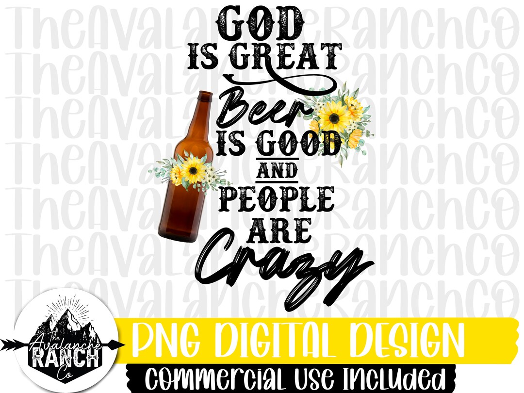 God is Great Beer is Good and People Are Crazy Png, Country Png