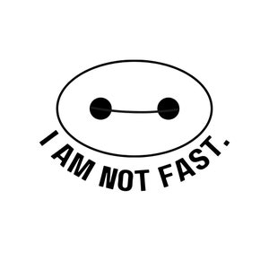 Baymax SVG, fichier téléchargeable Baymax, Big Hero Six SVG, Je ne suis pas rapide SVG
