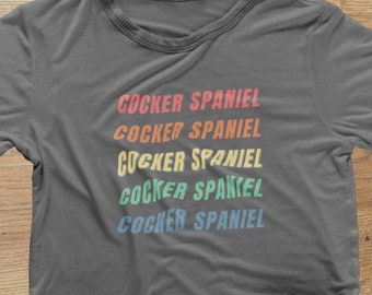 Cocker Spaniel Herhaalde Tekst T-shirt - Dog Owner Tee, Cadeau voor Hond Eigenaar, Hond Lover, Grappige Hond Shirt, Cocker Spaniel TShirt