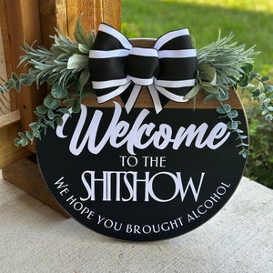 Funny Front Door Decor | Welcome To The Shitshow Hope You Brought Alcohol | Funny Door Hanger | Funny Welcome Sign | Funny Sign