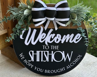Funny Front Door Decor | Welcome To The Shitshow Hope You Brought Alcohol | Funny Door Hanger | Funny Welcome Sign | Funny Sign