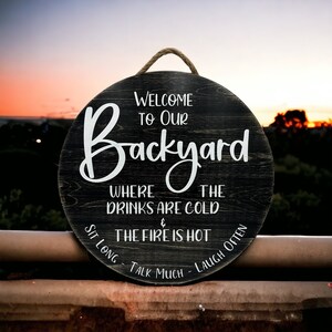 Welcome To Our Backyard Wooden Sign / Door Decor / Wall Decor / Wood Round Sign / Outdoor Decor / Patio Sign / Deck Sign