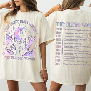 They Didn&#39;t Burn Witches They Burned Women Feminist Shirt Retro Women&#39;s Rights Tee Feminism Witch Bury The Patriarchy T-shirt