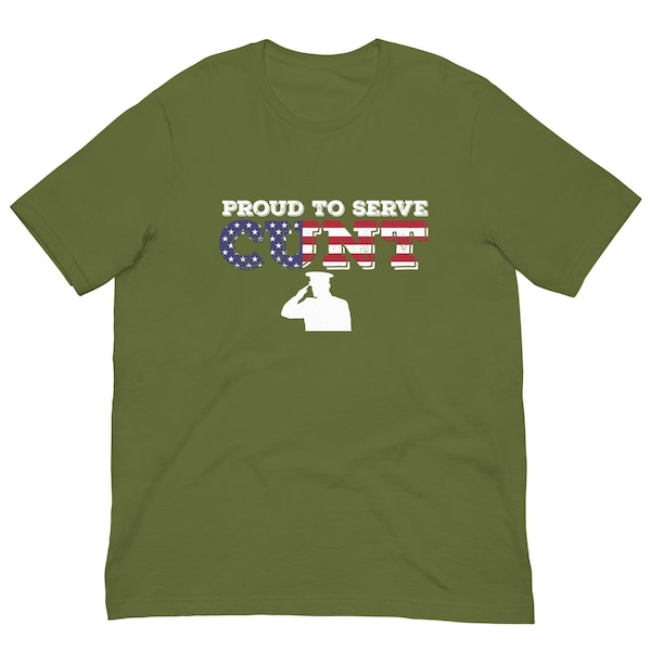 Proud to Serve Cunt T-Shirt - Serving Cunt - Cunt Shirt - Funny Shirt - LGBTQ+ - Girlboss Shirt - Gag Gift - Funny Gift - USA Shirt - Humor
