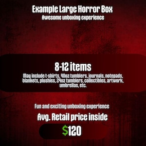 May include: Promotional image for an "Example Large Horror Box" with the text "Awesome unboxing experience." It details 8-12 items, such as t-shirts, tumblers, journals, and collectibles. The text "Fun and exciting unboxing experience" is also included.
