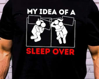 My Idea of a sleep over shirt, Cuckold, Swinger party outfit, cuckquean, bull, hotwife, Creampie, Foursome gift for wife, girlfriend