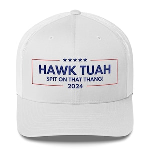Hawk Tuah Trucker Cap ,  24, spit on that thang meme, Republican election Cap, gifts for dad, boyfriend, Girlfriend, 4th July Cap