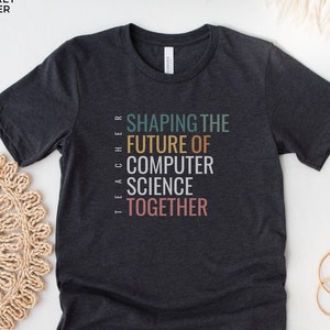 Computer Science Teacher Shirt, Gift for Computer Science Teacher, Computer Science Teacher Team Shirt, Specials Teacher Shirt, Unisex