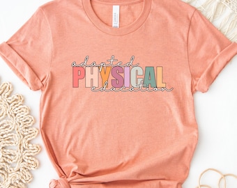 APE Teacher Shirt, Adapted Physical Education Teacher Shirt, APE Coach Shirt, Gift for APE Teacher, Gym Teacher Shirt, Colorful pe Shirt