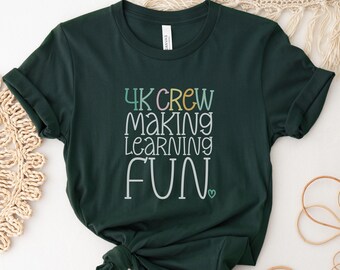 4k Teacher Shirt, Gift for 4k Teacher, 4k Teacher TShirt, 4k Teacher 4k Kinder, Prek Teacher Shirt, 4k Crew Making Learning Fun, Unisex