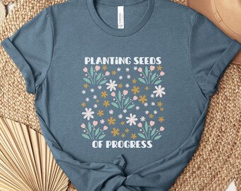 Pediatric OT Shirt, OT Shirt, Pediatric Occupational Therapist Shirt, Planting Seeds of Progress, Gift for Pediatric Occupational Therapy