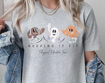 PE Teacher Team Shirt, Keeping It Fit Shirt, PE Teachers Shirt, Gift for pe Teacher, Specials Teacher Shirt, APE Teacher Shirt, Retro Sports