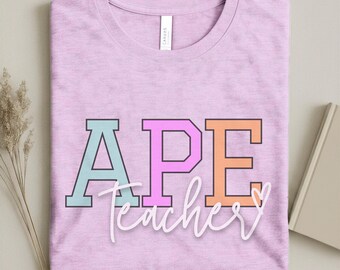 APE Teacher Shirt, Adapted Physical Education Teacher Shirt, APE Coach Shirt, Gift for APE Teacher, ape Teacher Tshirt, Colorful