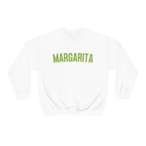 Margarita Sweatshirt; Gift for Margarita lover and friend; Funny crewneck for the beach; Joke pullover for Girls Trip; Tequila loungewear