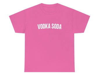 Vodka Soda Cotton T-Shirt, Funny Gift for Drink Lover, College Roommate Tee, Cute Party T-Shirt, Vodka Soda Drinker Gift, Bachelorette Gift