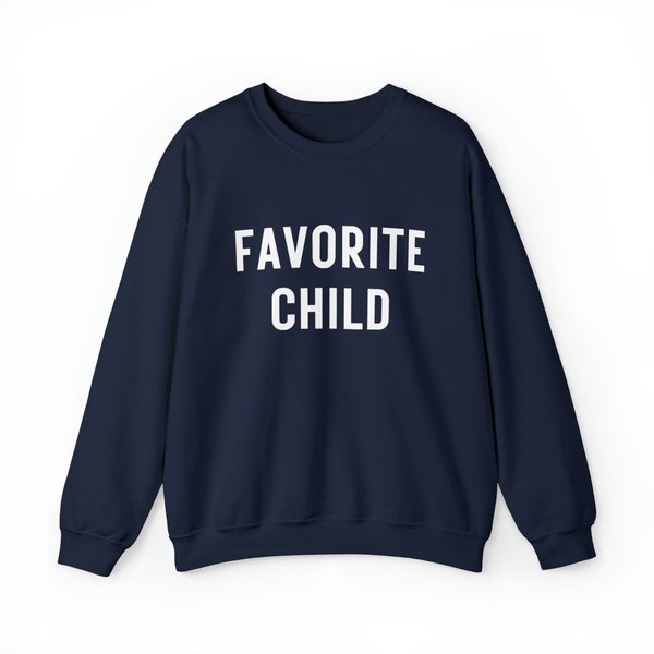 Favorite Child Crewneck Sweatshirt, Funny Gift for Daughter, Comfy Pullover for Son, PJs for Siblings, Parent Joke, Cute Daughter Gift