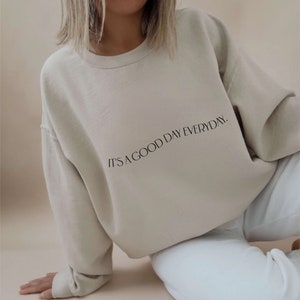Good Day Sweatshirt, Vintage Sweatshirt, Fall Sweatshirt, Aesthetic Minimal Crewneck, Perfect Gift